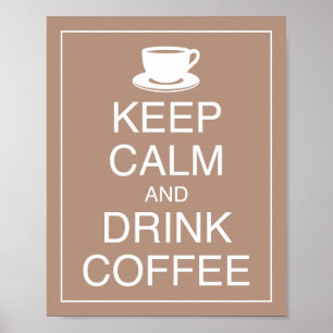 Behalt Ruhe und Drink Coffee Art Poster Print