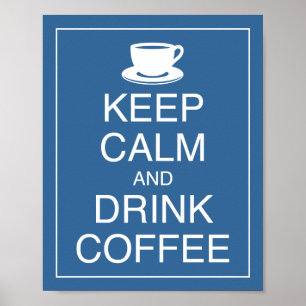 Behalt Ruhe und Drink Coffee Art Poster Print