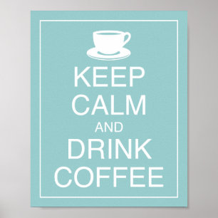 Behalt Ruhe und Drink Coffee Art Poster Print