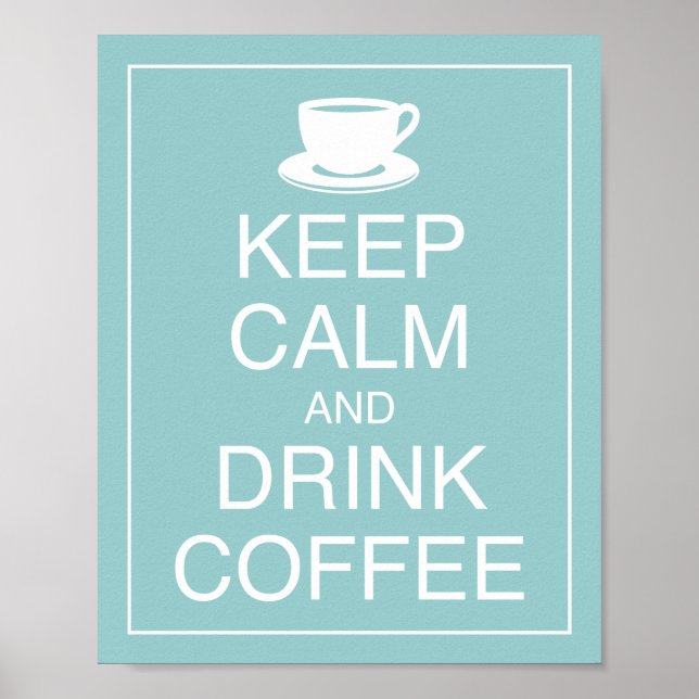Behalt Ruhe und Drink Coffee Art Poster Print (Vorne)