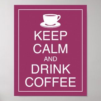 Behalt Ruhe und Drink Coffee Art Poster Print