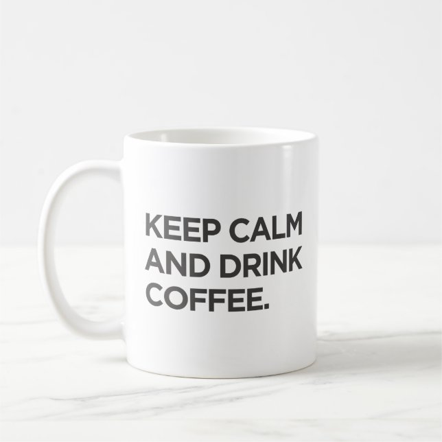 Behalt Ruhe und Drink Coffee Tasse (Links)