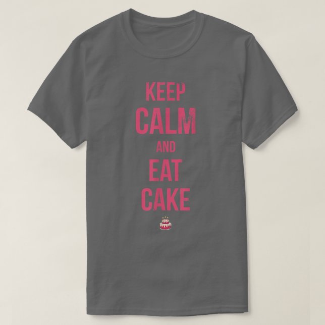 Behalt Ruhe und esse Kuchen für Bäcker- oder Backf T-Shirt (Design vorne)