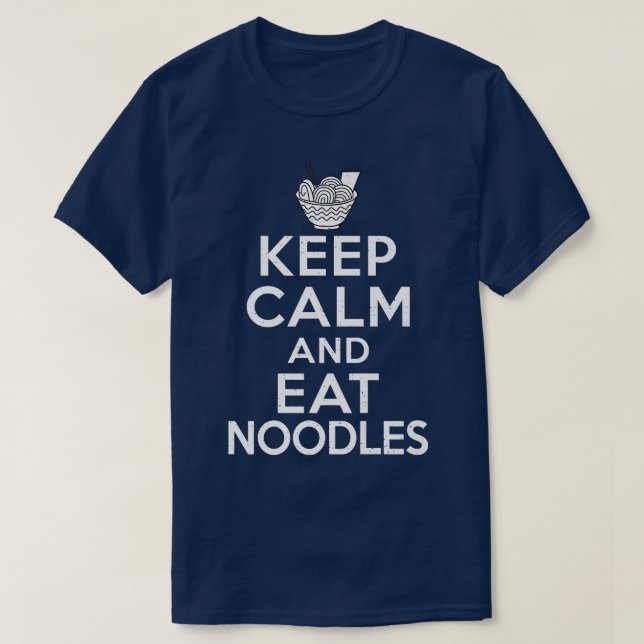 Behalt Ruhe und esse Noodles Ramen Lover 764 T-Shirt (Design vorne)