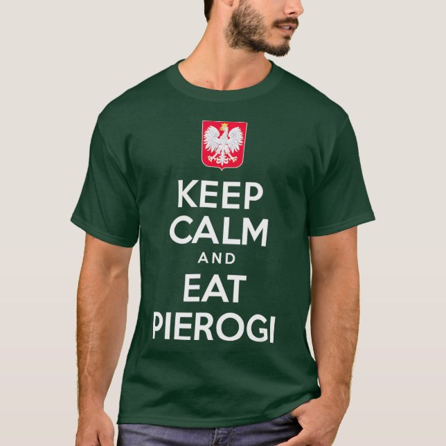 Behalt Ruhe und esse Pierogi Polnischer Adler T-Shirt (Vorderseite)
