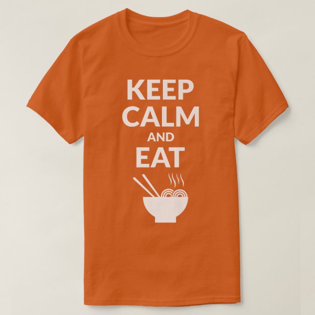 Behalt Ruhe und esse Ramen 765 T-Shirt (Design vorne)