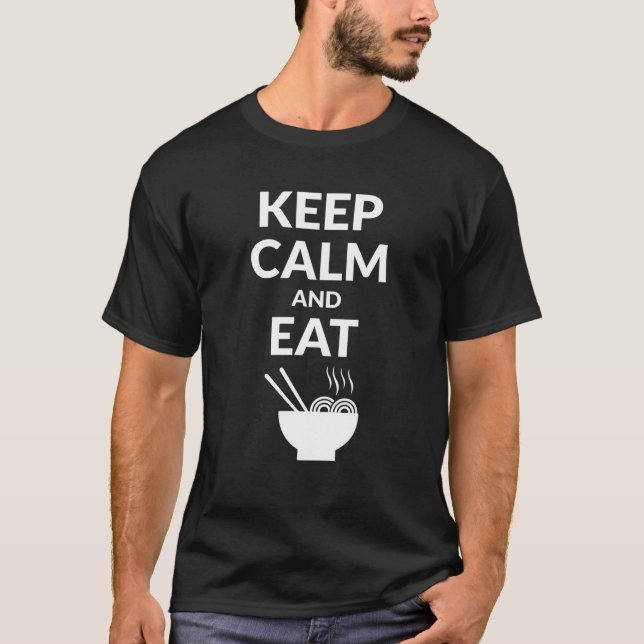 Behalt Ruhe und esse Ramen T-Shirt (Vorderseite)