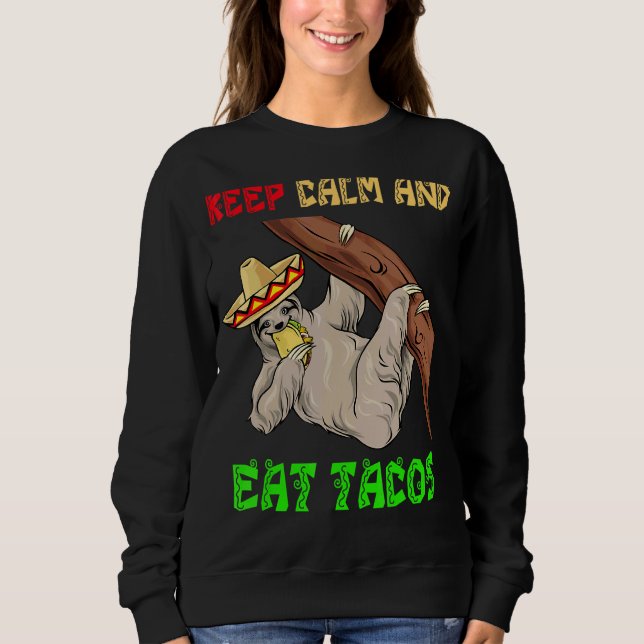 Behalt Ruhe und esse Tacos Cinco de Mayo Sloth Las Sweatshirt (Vorderseite)