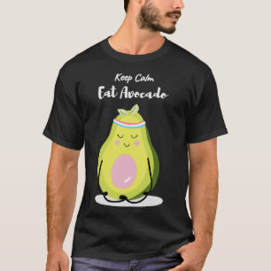 Behalt Ruhe und essen avocado lustiges Geschenk fü T-Shirt