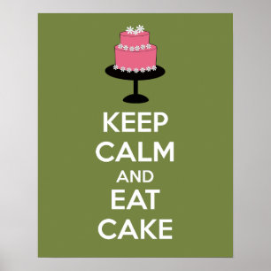 Behalt Ruhe und Essen Cake Poster Print