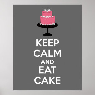 Behalt Ruhe und Essen Cake Poster Print