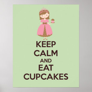 Behalt Ruhe und essen Cupcakes Plakat drucken