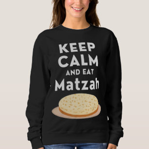 Behalt Ruhe und essen Matzah Pessach Zitat Matzah Sweatshirt