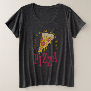 Behalt Ruhe und essen Pizza Funny Food Redewendung Große Größe T-Shirt