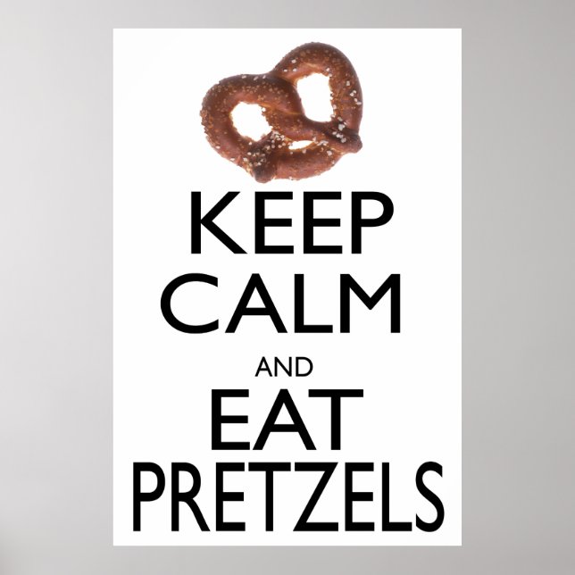 Behalt Ruhe und essen Pretzels Poster (Vorne)