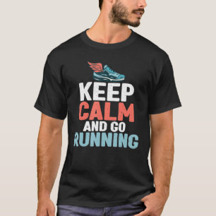 Behalt Ruhe und geh zum Marathon-Läufer T-Shirt