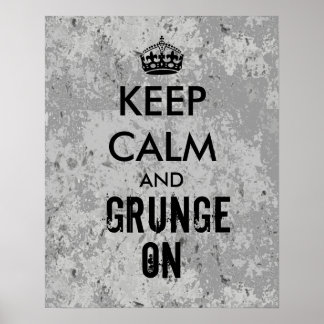 Behalt Ruhe und Grunge auf grungy Look Poster Grau