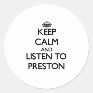 Behalt Ruhe und hör Preston zu Runder Aufkleber