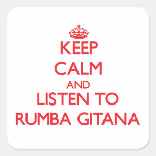 Behalt Ruhe und hör RUMBA GITANA zu Quadratischer Aufkleber