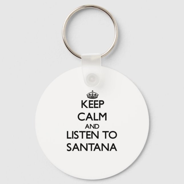 Behalt Ruhe und hör Santana zu Schlüsselanhänger (Vorderseite)