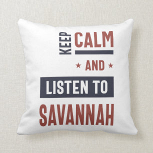Behalt Ruhe und hör Savannah zu Kissen