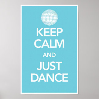 Behalt Ruhe und Just Dance Poster in Cyan (Disco)