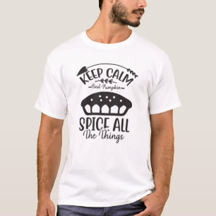 Behalt Ruhe und Kürbisgewürze alle Dinge T-Shirt