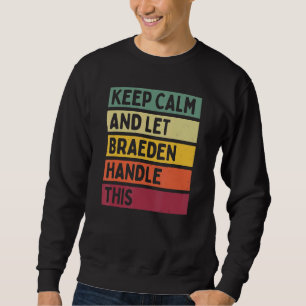 Behalt Ruhe und Lass Braeden, dieses Retro-Zitat z Sweatshirt