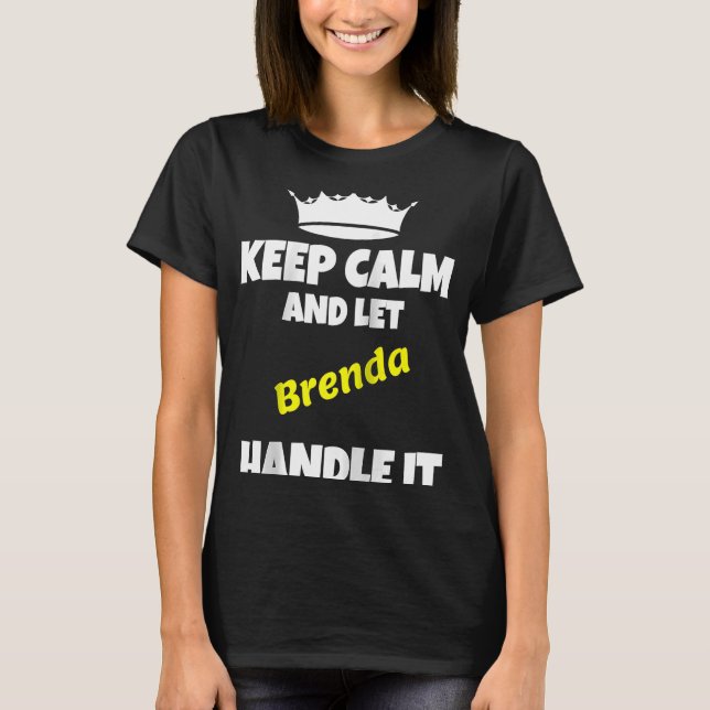 Behalt Ruhe und lass brenda tun es sarkastisches S T-Shirt (Vorderseite)