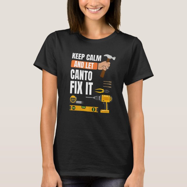 Behalt Ruhe und Lass Canto Fix It Handyman Constru T-Shirt (Vorderseite)