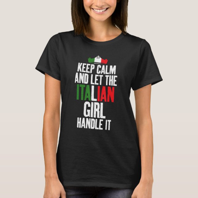 Behalt Ruhe und Lass der italienischen Girl-Handle T-Shirt (Vorderseite)