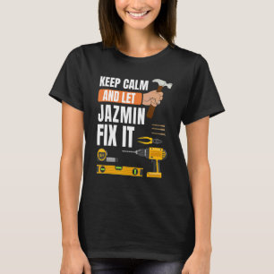 Behalt Ruhe und Lass Jazmin Fix It Handyman Constr T-Shirt