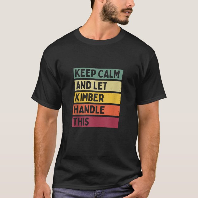 Behalt Ruhe und Lass Kimber Handle dieser lustigen T-Shirt (Vorderseite)