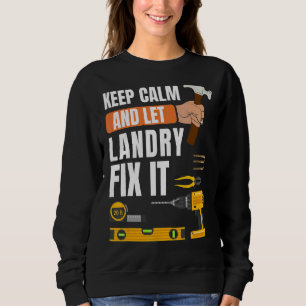 Behalt Ruhe und Lass Landry Fix It Handyman Constr Sweatshirt