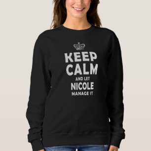 Behalt Ruhe und Lass Nicole kümmert sich um Frauen Sweatshirt