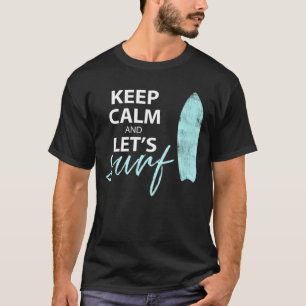 Behalt Ruhe und Lasse Surf T-Shirt