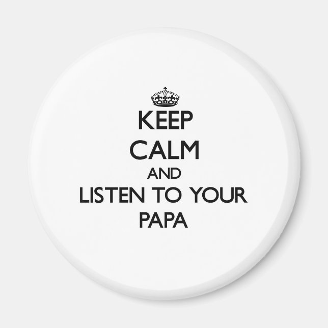 Behalt Ruhe und lausche deinem Papa Magnet (Vorne)