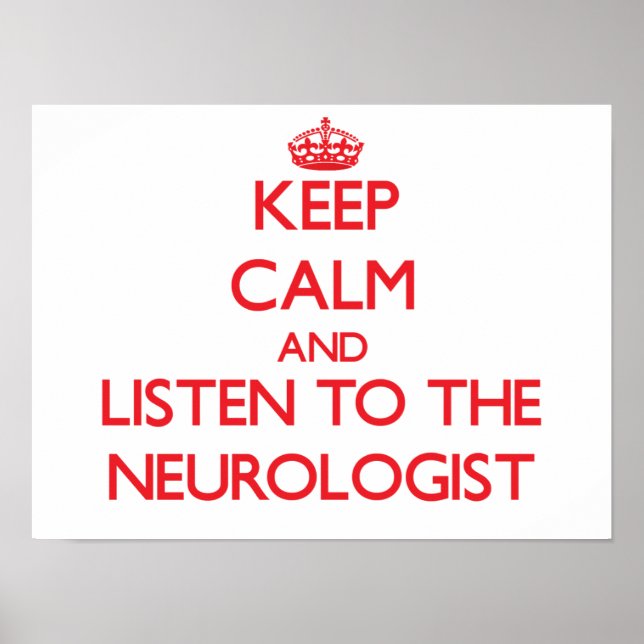 Behalt Ruhe und lausche dem Neurologen Poster (Vorne)