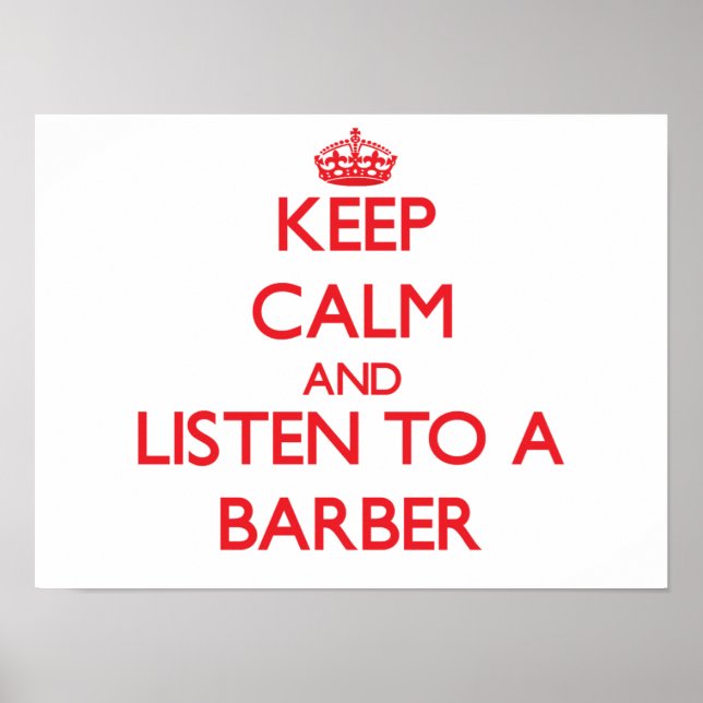 Behalt Ruhe und lausche einem Friseur Poster (Vorne)