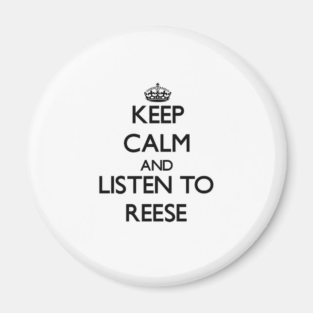 Behalt Ruhe und lausche Reese Magnet (Vorne)