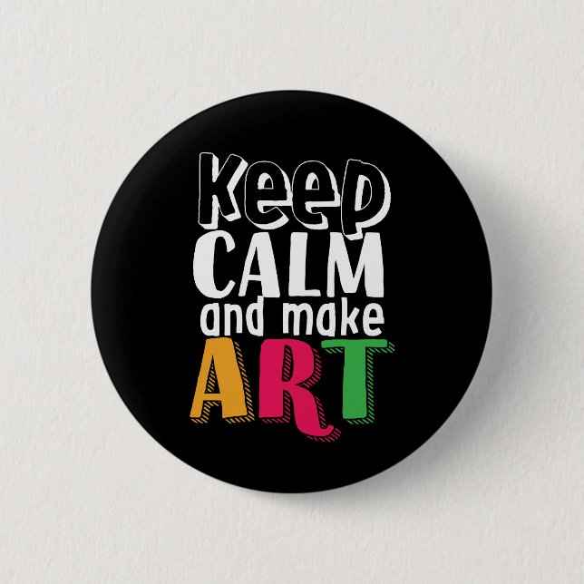 Behalt Ruhe und Make Art Artist Painter Art Teache Button (Vorderseite)