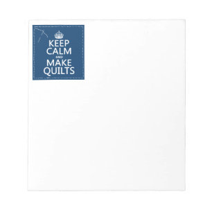 Behalt Ruhe und Make Quilts (alle Farben) Notizblock
