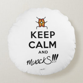 Behalt Ruhe und MuackS!!! Rundes Kissen