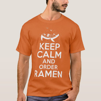 Behalt Ruhe und Ordnung Ramen 767 T-Shirt