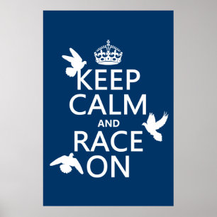 Behalt Ruhe und Race On (Tauben) (alle Farben) Poster