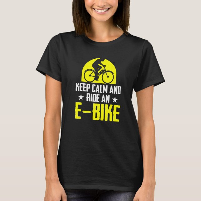 Behalt Ruhe und Reiten mit einem E-Bike-Fahrrad T-Shirt (Vorderseite)