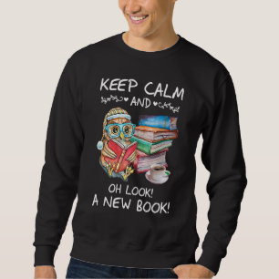 Behalt Ruhe und schau dir ein neues Buchbuch an Sweatshirt