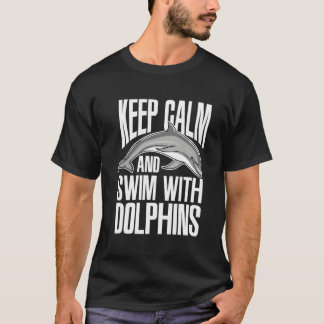Behalt Ruhe und Schwimmen mit Delphinen Niedlicher T-Shirt