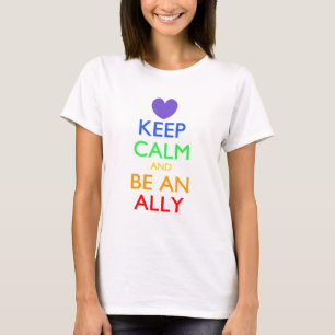 Behalt Ruhe und sei ein Verbündeter T-Shirt