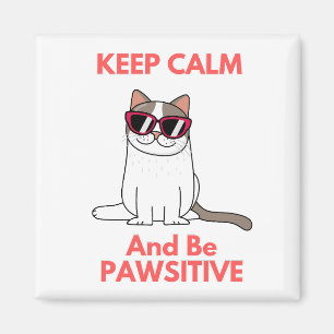 Behalt Ruhe und sei Pawsitive Funny Cat Slogan Magnet